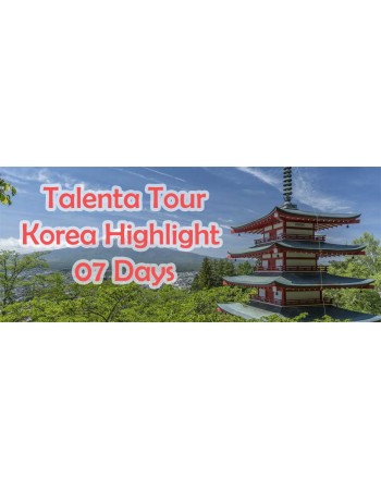 KOREA HIGHLIGHT 07 DAYS 07 - 13 SEPTEMBER 2019